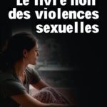 Lire la suite à propos de l’article Le livre noir des violences sexuelles