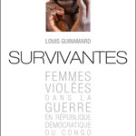 Lire la suite à propos de l’article Suvivantes. Femmes violées en République démocratique du Congo