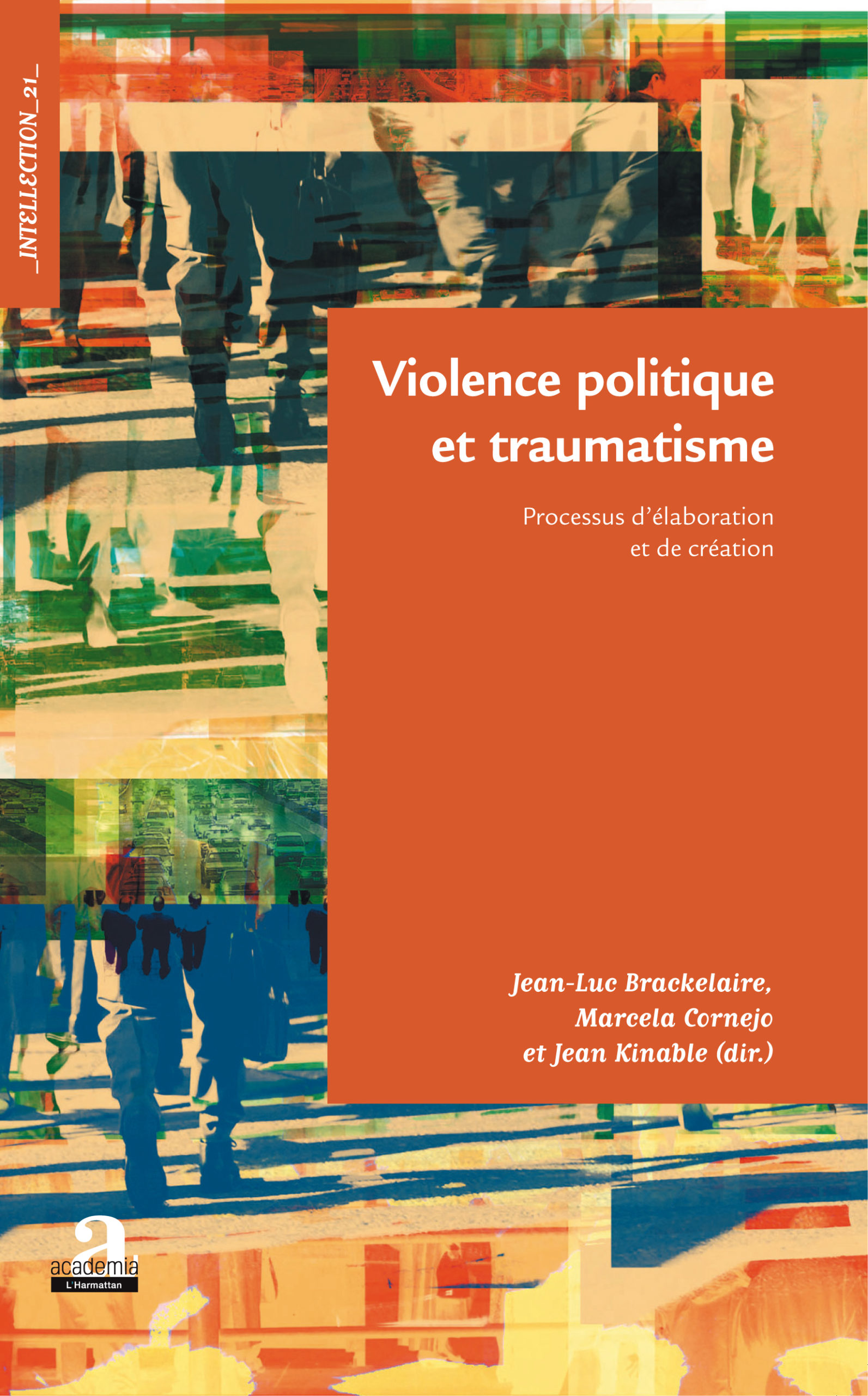 You are currently viewing Violence politique et traumatisme, sous la direction de Jean-Luc Brackelaire, Marcela Cornejo et Jean Kinable