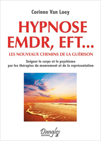You are currently viewing Hypnose, EMDR, EFT… les nouveaux chemins de la guérison. Soigner le corps et le psychisme par la représentation et le mouvement