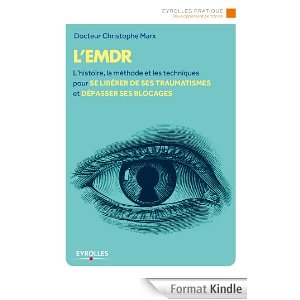 You are currently viewing L’EMDR. L’histoire, la méthode et les techniques pour se libérer de ses traumatismes et dépasser ses blocages