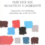 Lire la suite à propos de l’article Faire face aux incivilités et à l’agressivité, un livre de Patrick Arzel