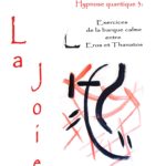 Lire la suite à propos de l’article Hypnose quantique 3 : La joie