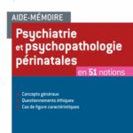 Lire la suite à propos de l’article Aide-mémoire – Psychiatrie et psychopathologie périnatales