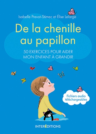 You are currently viewing De la chenille au papillon. 50 exercices pour aider mon enfant à grandir