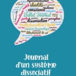 Lire la suite à propos de l’article Journal d’un système dissociatif