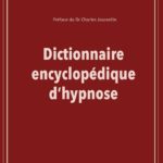 Lire la suite à propos de l’article Dictionnaire encyclopédique d’hypnose