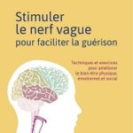 Lire la suite à propos de l’article Stimuler le nerf vague