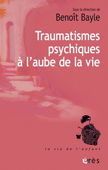 You are currently viewing Traumatismes psychiques à l’aube de la vie