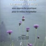 Lire la suite à propos de l’article Préface d’Evelyne Josse. « Accompagner la mort et le deuil : une approche pratique pour le milieu hospitalier » de Christiane Steffens-Dhaussy, Satas, 2021.