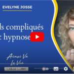 Lire la suite à propos de l’article Deuils compliqués et hypnose avec Evelyne Josse, pour « Ainsi va la vie… »