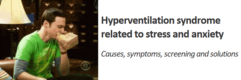 You are currently viewing Hyperventilation syndrome related to stress and anxiety. Causes, symptoms, screening and solutions