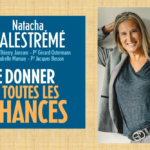 Lire la suite à propos de l’article Se donner toutes les chances avec Natacha Calestrémé