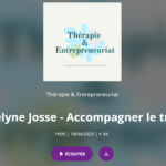 Lire la suite à propos de l’article Evelyne Josse – Accompagner le traumatisme, un podcast de Thérapie & Entrepreneuriat (Anne Galley)
