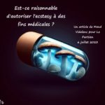 Lire la suite à propos de l’article Est-ce raisonnable d’autoriser l’ecstasy à des fins médicales ?