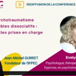 Lire la suite à propos de l’article Du psychotraumatisme aux troubles dissociatifs : les nouvelles prises en charge