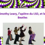 Lire la suite à propos de l’article Timothy Leary, l’apôtre du LSD, et les Beatles. Une histoire psychédélique