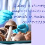 Lire la suite à propos de l’article Ecstasy et champignons magiques légalisés en santé mentale en Australie au 01/07/2023