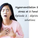 Lire la suite à propos de l’article Hyperventilation liée au stress et à l’anxiété. Episode 2 : dépistage et solutions