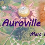Lire la suite à propos de l’article Auroville. Avec Marc Luycks