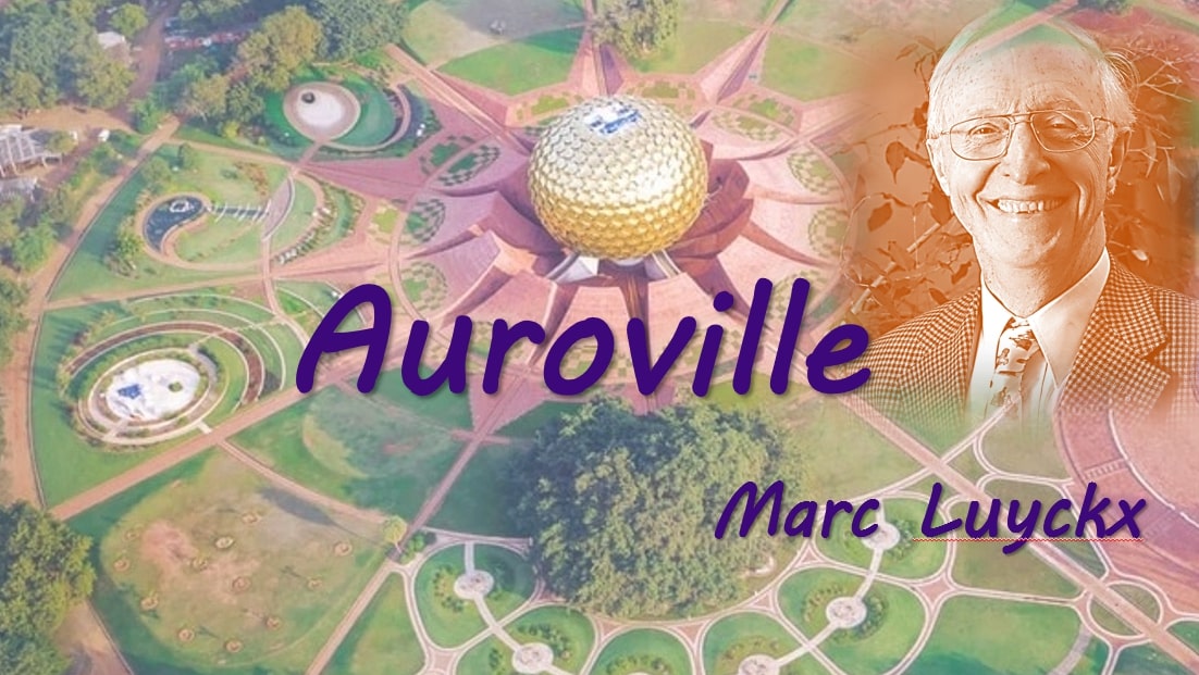 You are currently viewing Auroville. Avec Marc Luycks