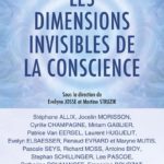 Lire la suite à propos de l’article Les dimensions invisibles de la conscience 