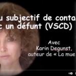 Lire la suite à propos de l’article Le vécu subjectif de contact avec les défunts (VSCD). Avec Karin Degunst