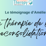 Lire la suite à propos de l’article La thérapie de la reconsolidation. Avec Amélie