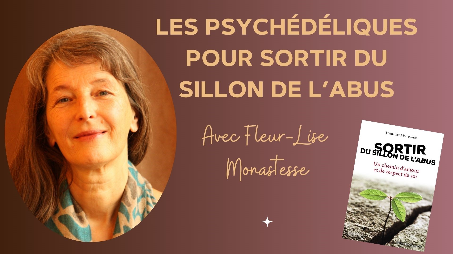 Les psychédéliques pour sortir du sillon de l’abus. Avec Fleur-Lise Monastesse