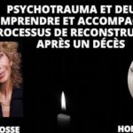 Lire la suite à propos de l’article PSYCHOTRAUMA ET DEUIL : COMPRENDRE ET ACCOMPAGNER LE PROCESSUS DE RECONSTRUCTION APRÈS UN DÉCÈS