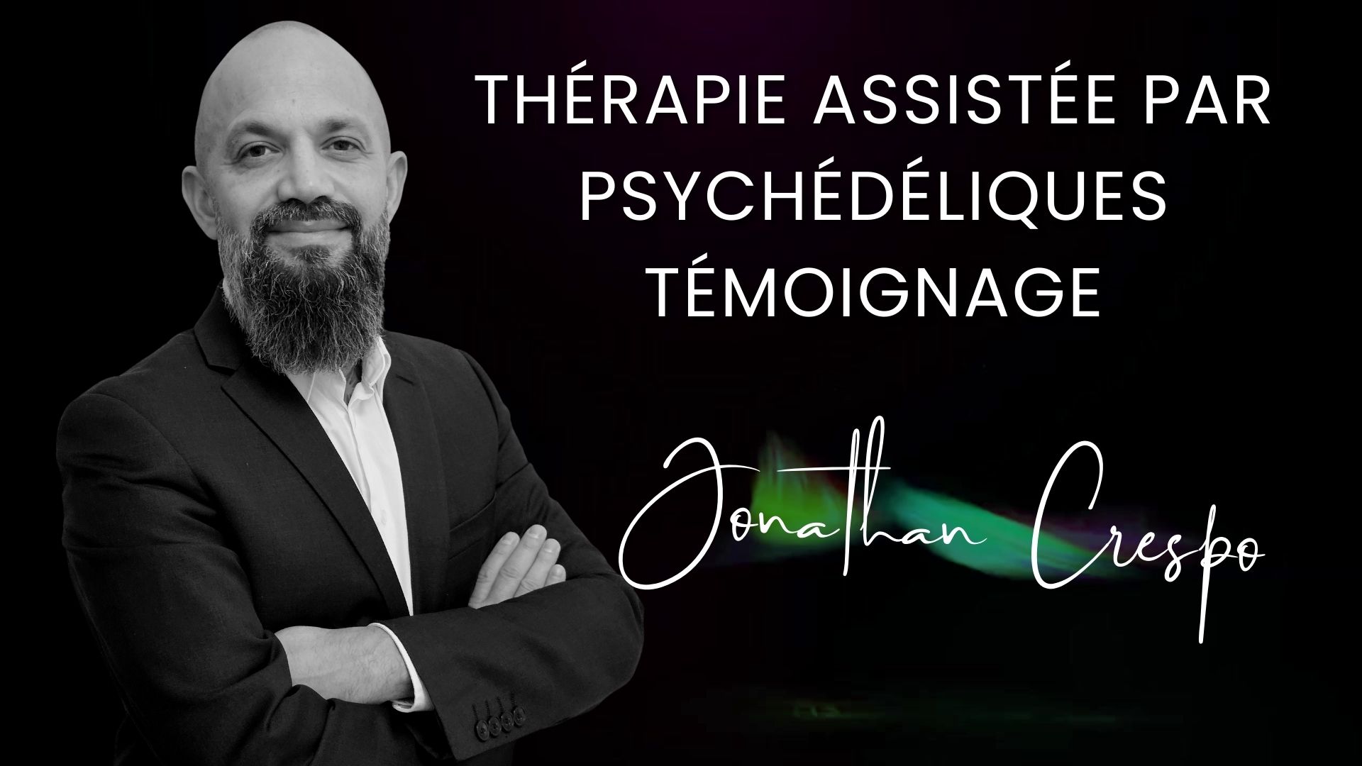 You are currently viewing Thérapie assistée par psychédéliques. Le témoignage de Jonathan Crespo