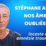 Lire la suite à propos de l’article Stéphane Allix : nos âmes oubliées. Inceste et amnésie traumatique
