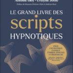 Lire la suite à propos de l’article Le Grand Livre des scripts hypnotiques, sous la direction d’Antoine Bioy et Evelyne Josse