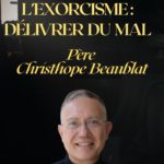 Lire la suite à propos de l’article L’exorcisme : délivrer du mal. Avec le père Christophe Beaublat