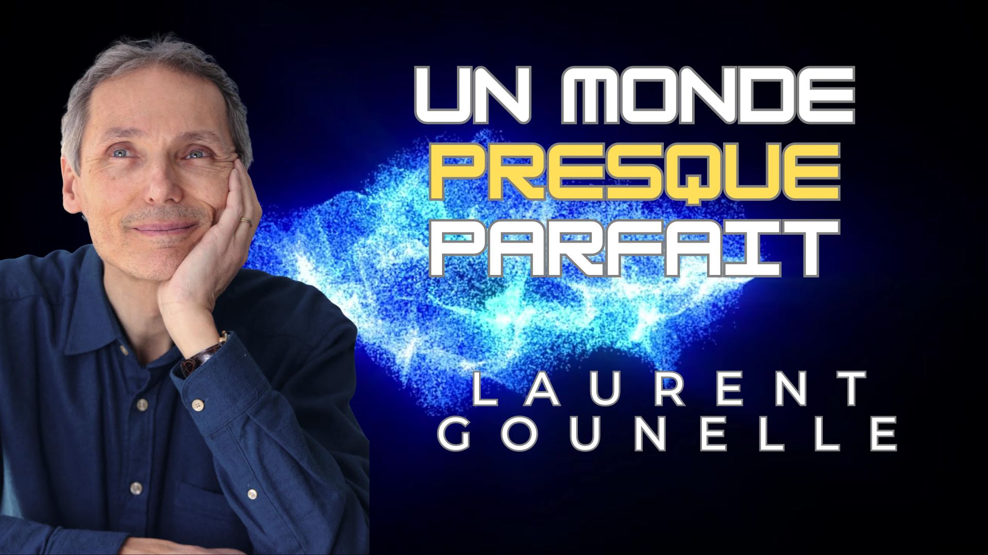 Un monde presque parfait : Laurent Gounelle