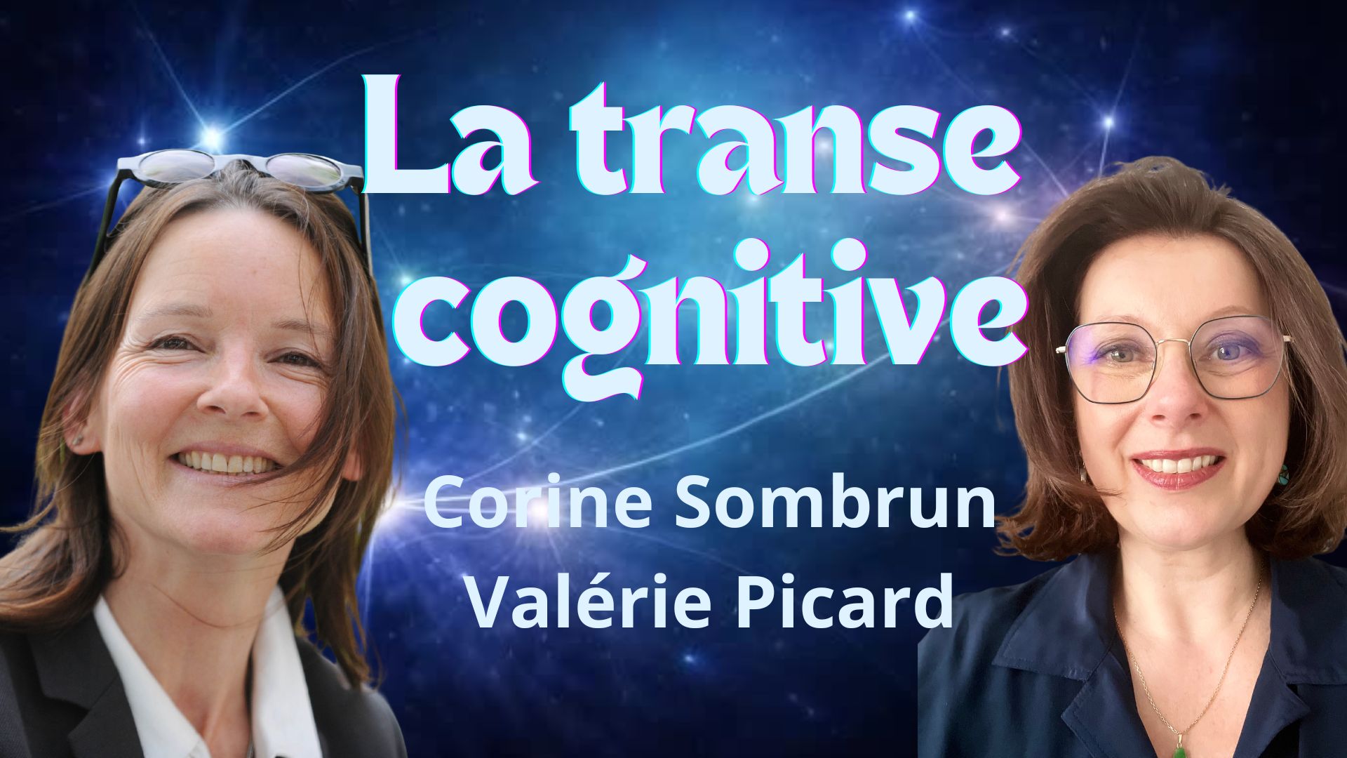 You are currently viewing La transe cognitive : Corine Sombrun et Valérie Picard