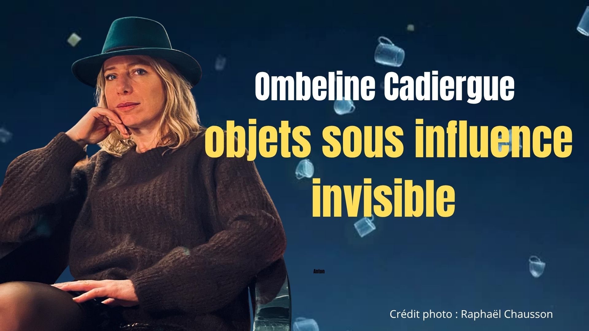 Ombeline Cadiergue : objets sous influence