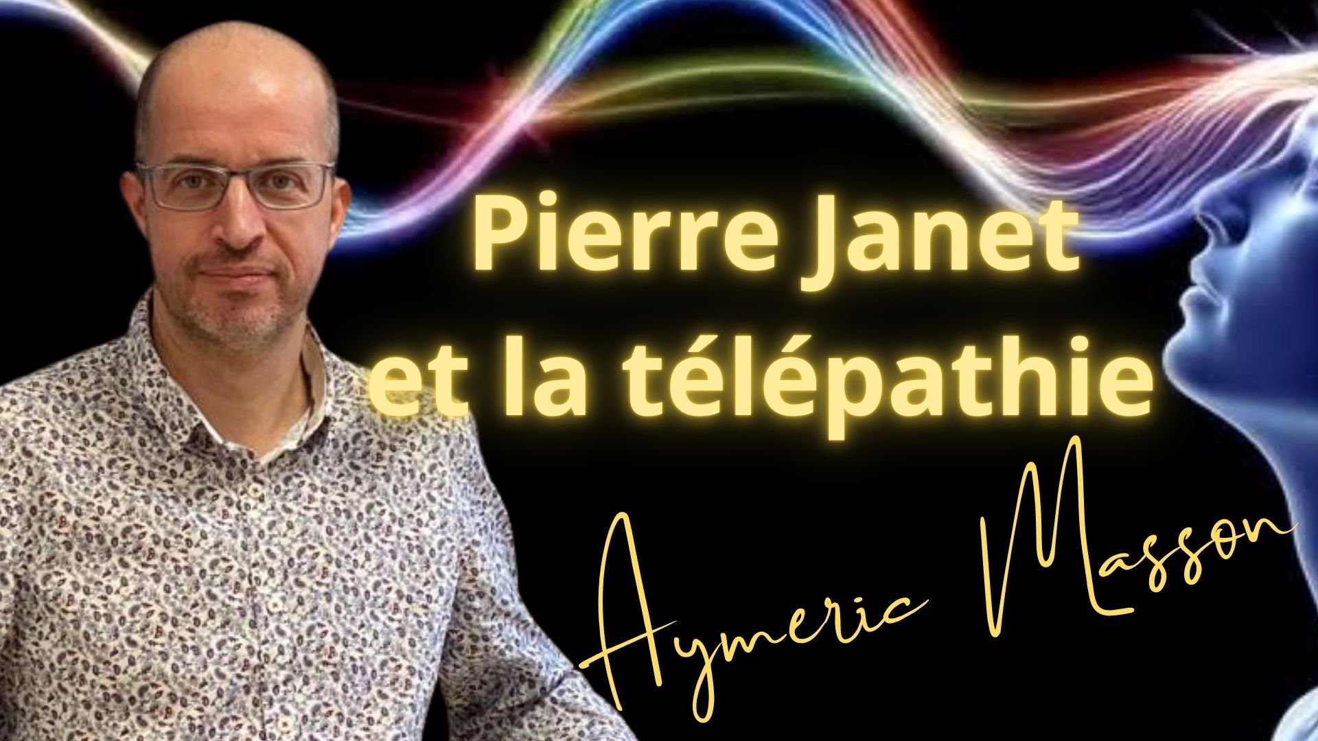 Pierre Janet et la télépathie : Aymeric Masson