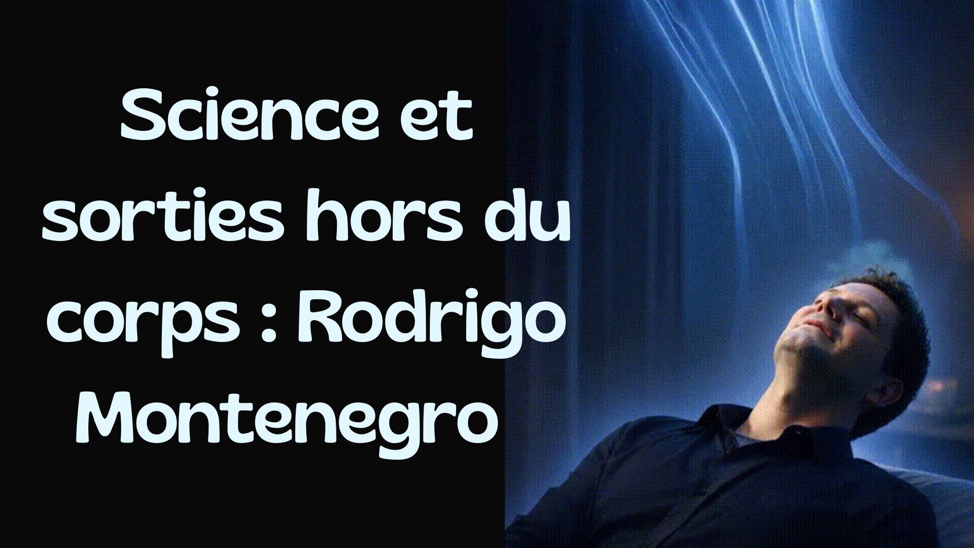 Science et sorties de corps : Rodrigo Montenegro