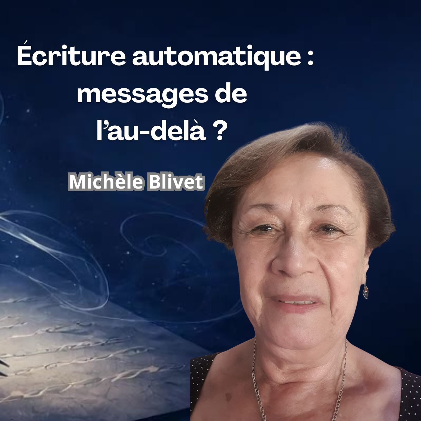 You are currently viewing Ecriture automatique : messages de l&rsquo;au-delà ? : Michèle Blivet