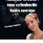 Lire la suite à propos de l’article Simone Werber : une criminelle hors norme. Par Véronique Chalmet