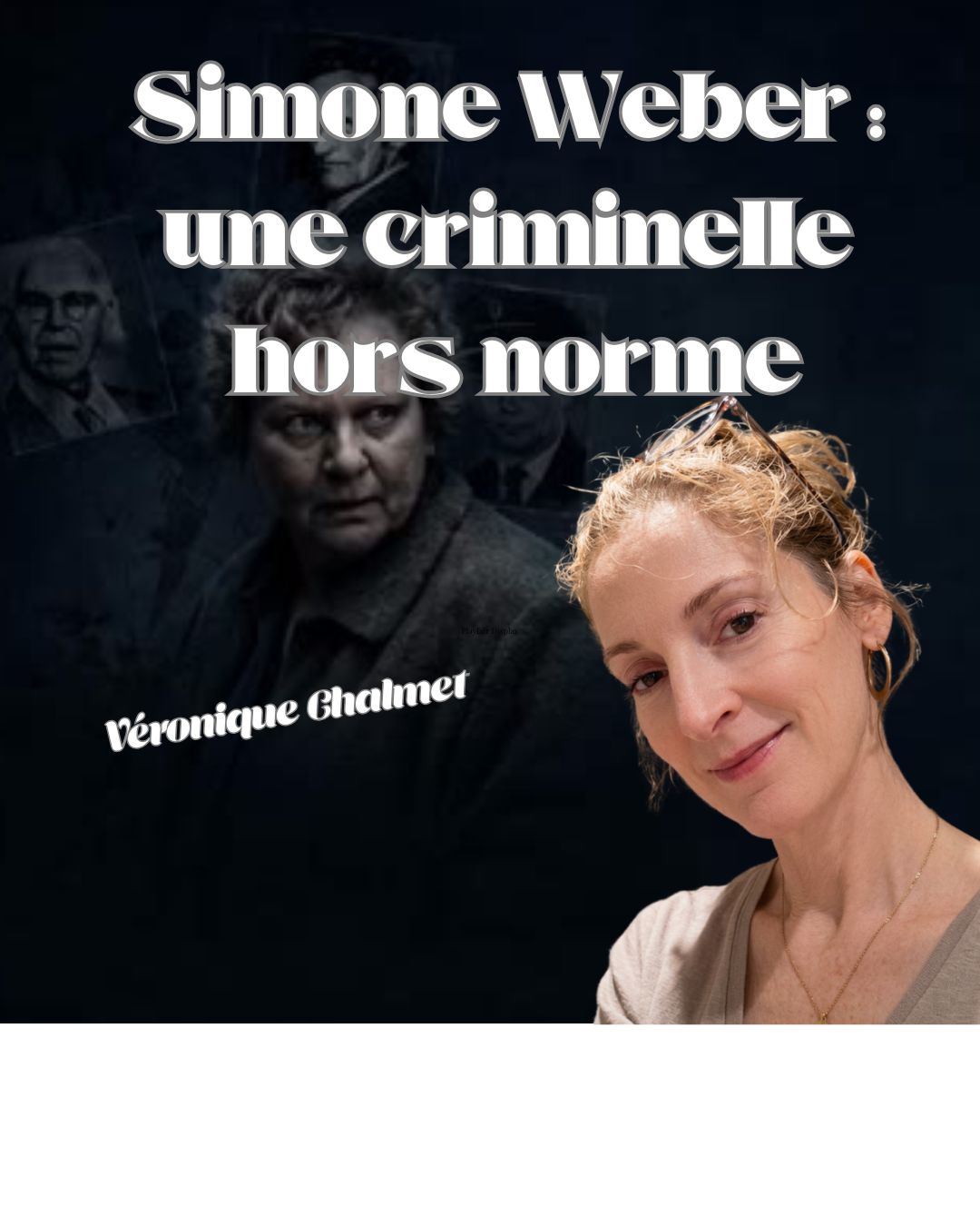 You are currently viewing Simone Werber : une criminelle hors norme. Par Véronique Chalmet